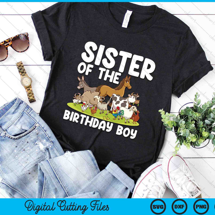 Sister Of The Birthday Boy Farm Animals Theme SVG PNG Digital Cutting Files