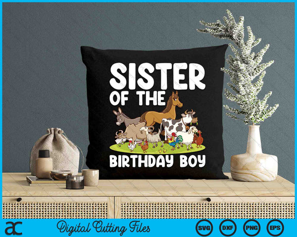 Sister Of The Birthday Boy Farm Animals Theme SVG PNG Digital Cutting Files