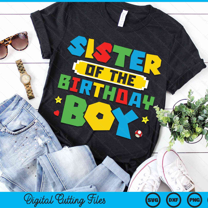 Sister Of The Birthday Boy Game Gaming Family SVG PNG Digital Cutting Files