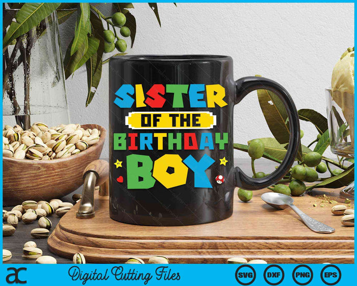 Sister Of The Birthday Boy Game Gaming Family SVG PNG Digital Cutting Files