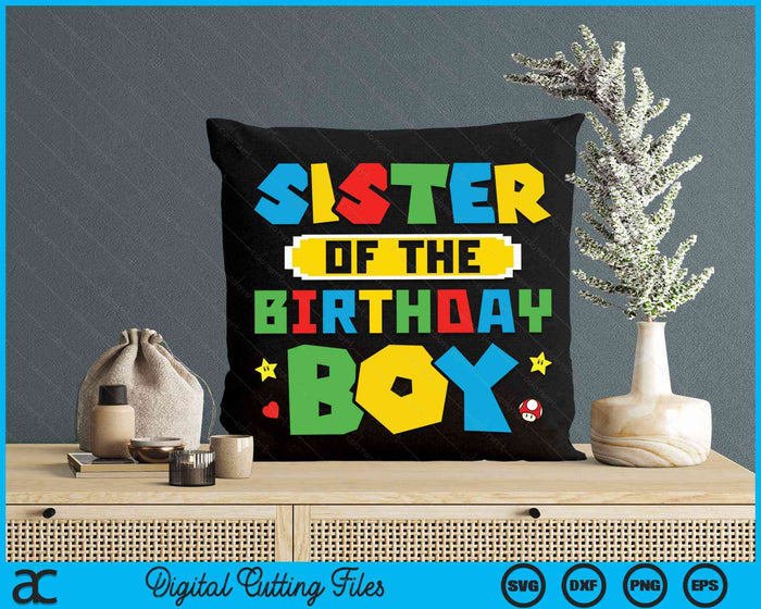 Sister Of The Birthday Boy Game Gaming Family SVG PNG Digital Cutting Files