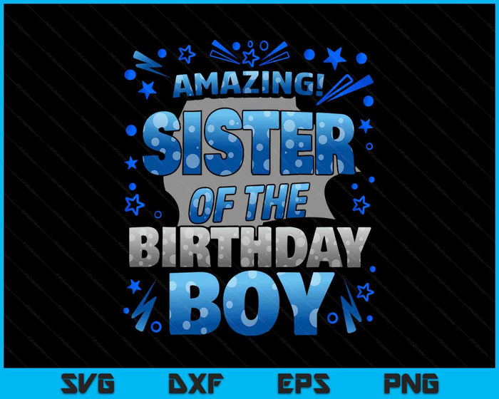 Sister Of The Birthday Boy Matching Family SVG PNG Digital Printable Files