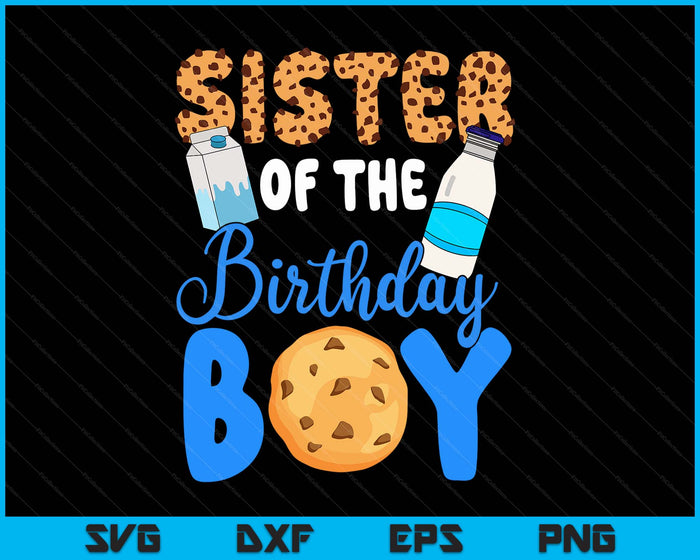 Sister Of The Birthday Boy Milk And Cookies SVG PNG Digital Printable Files