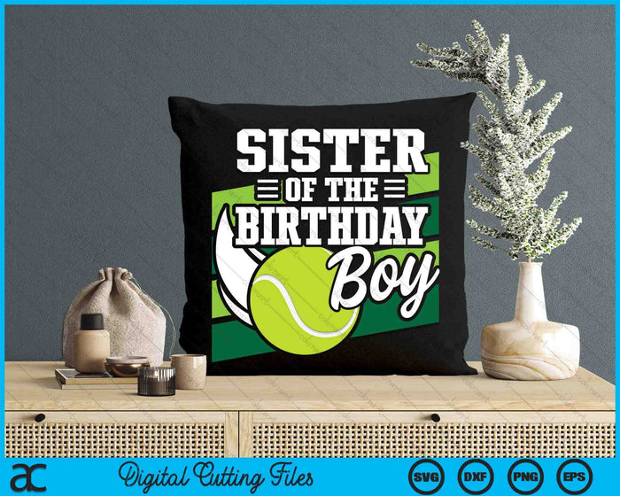Sister Of The Birthday Boy Tennis Lover Birthday SVG PNG Cutting Printable Files