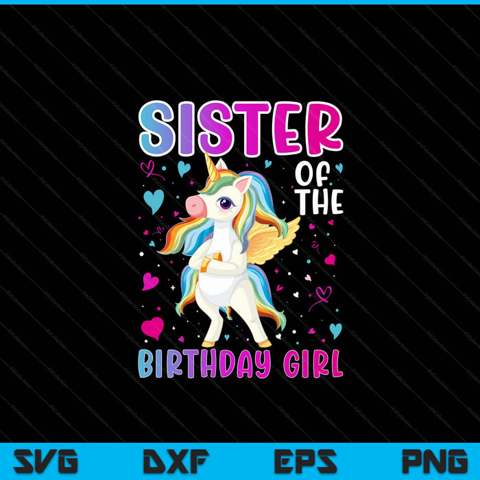 Sister of the birthday girl flossing unicorn sister SVG cut file