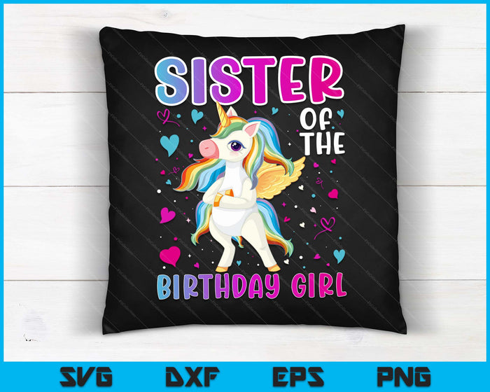 Sister Of The Birthday Girl Flossing Unicorn Sister Gifts SVG PNG Digital Printable Files