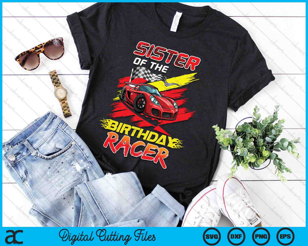 Sister Of The Birthday Racer Race Car Party Family Matching SVG PNG Digital Printable Files