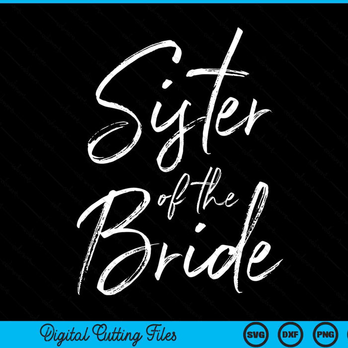 Sister of the bride for wedding SVG cut file