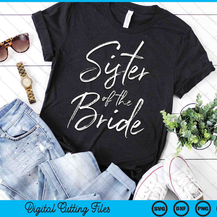 Sister Of The Bride For Wedding SVG PNG Digital Cutting Files