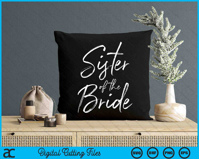 Sister Of The Bride For Wedding SVG PNG Digital Cutting Files