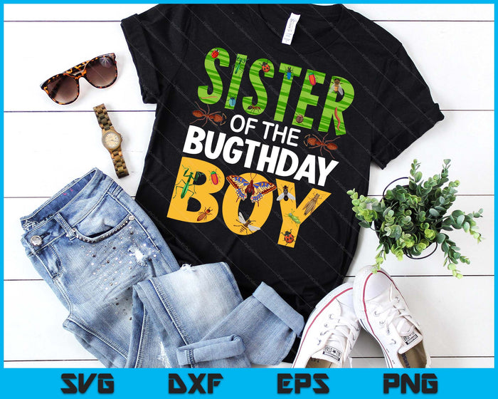 Sister Of The Bugthday Boy Bug Themed Birthday Party Insects SVG PNG Digital Cutting Files