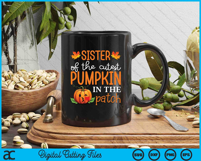 Sister Of The Cutest Pumpkin In The Patch Halloween SVG PNG Digital Cutting File