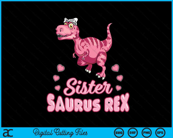 Sister Saurus Rex Sistersaurus Dinosaur Family SVG PNG Digital Cutting Files