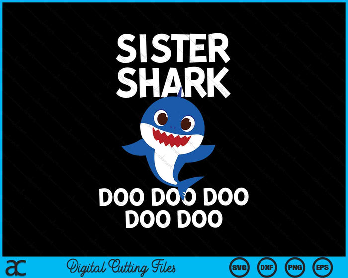 Sister Shark Doo Doo Doo SVG PNG Digital Cutting Files