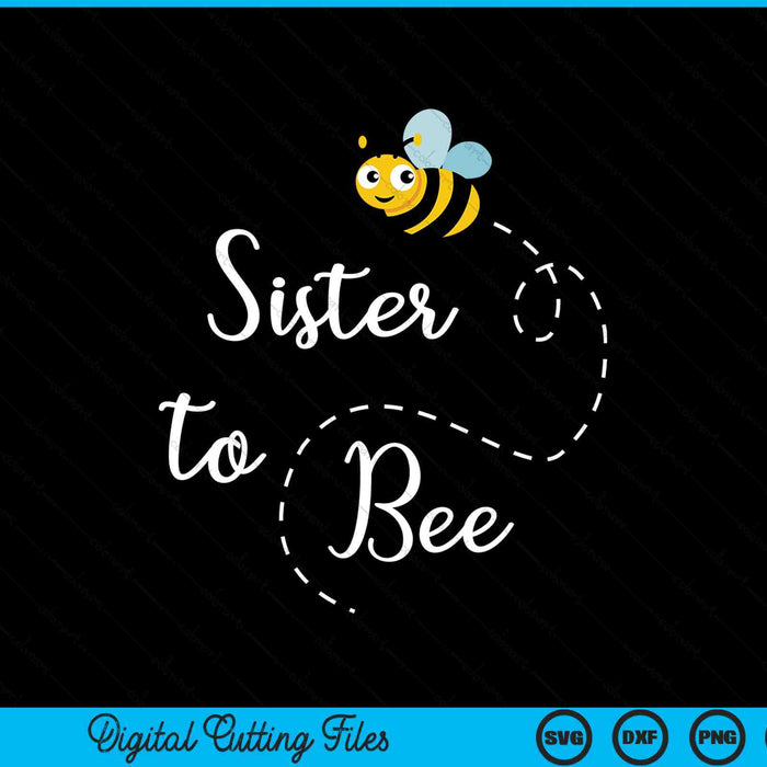 Sister to bee cute pregnancy announcemen SVG cut file
