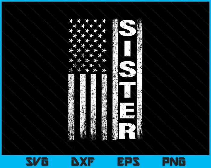 Sister Vintage American Flag Mother's Day 4th Of July SVG PNG Digital Printable Files