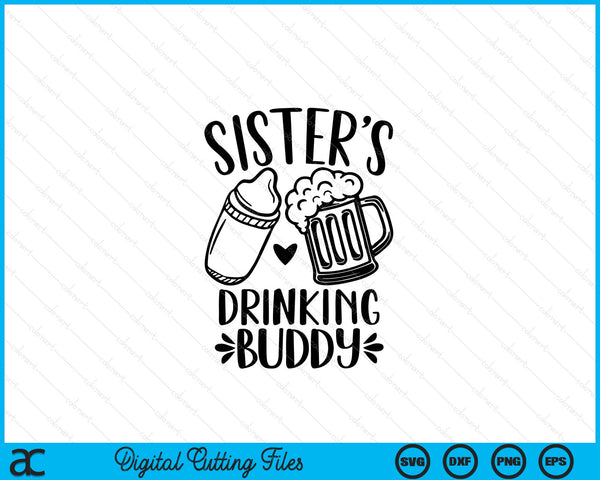 Sister's Drinking Buddy Father's Day SVG PNG Digital Cutting Files