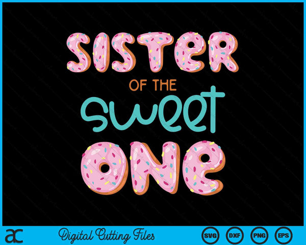 Zus van Sweet One eerste verjaardag familie donut thema SVG PNG digitale snijbestanden