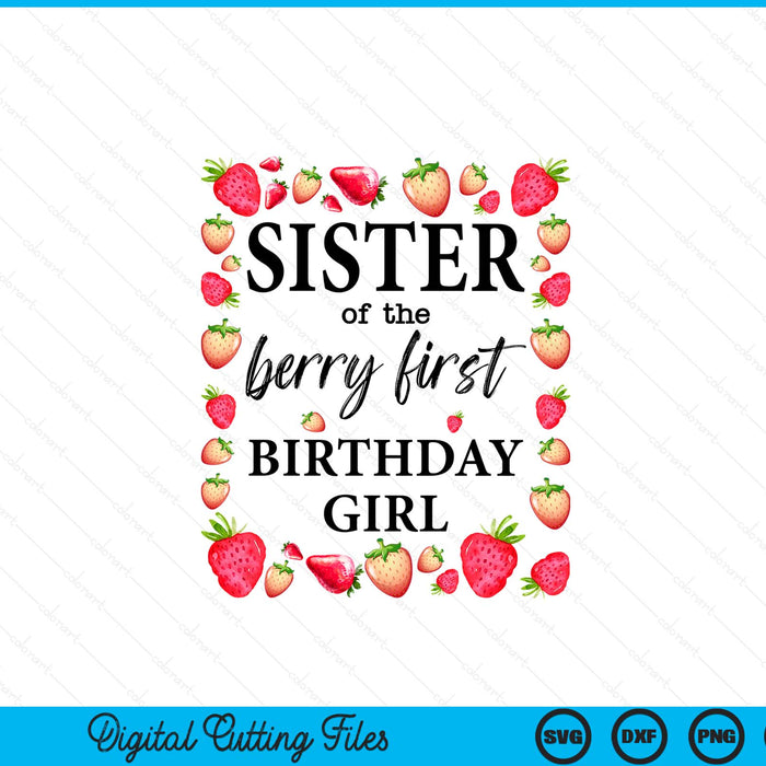 Sister of The Berry First Birthday Girl Sweet One Strawberry SVG PNG Digital Cutting Files