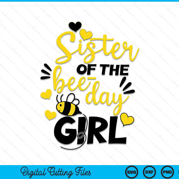 Sister of The Bee Day Girl SVG PNG Cutting Printable Files