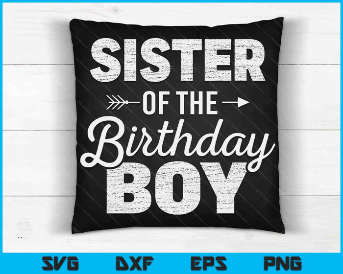 Sister of the Birthday Boy SVG PNG Digital Cutting Files