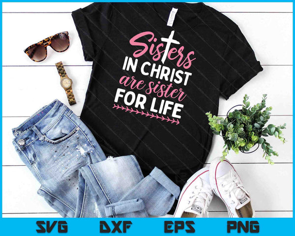 Sisters in Christ are Sisters for Life SVG PNG Digital Cutting Files