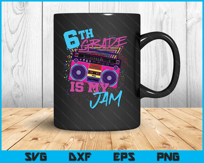 Sixth 6th Grade Is My Jam 80s 1980s Retro Student Teacher SVG PNG Digital Printable Files