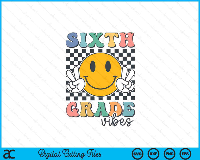 Sixth Grade Vibes Retro Smile Back To School 6th Grade SVG PNG Digital Cutting Files