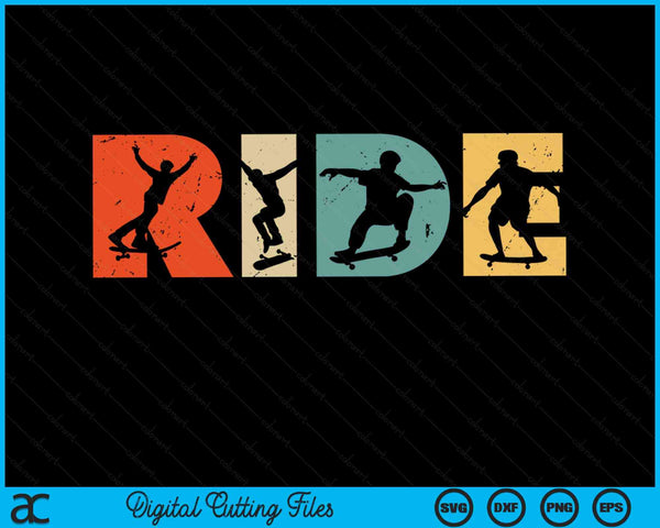 Skateboard Ride Skateboarding Vintage Gift For Skateboarder SVG PNG Digital Cutting Files