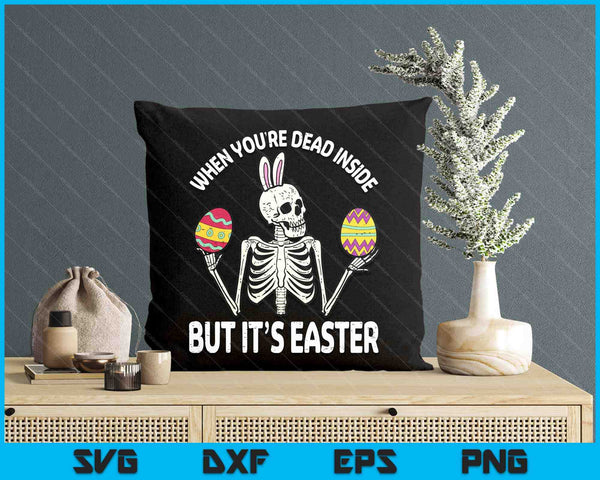 Skeleton Bunny Dead Inside But Easter Funny SVG PNG Digital Printable Files