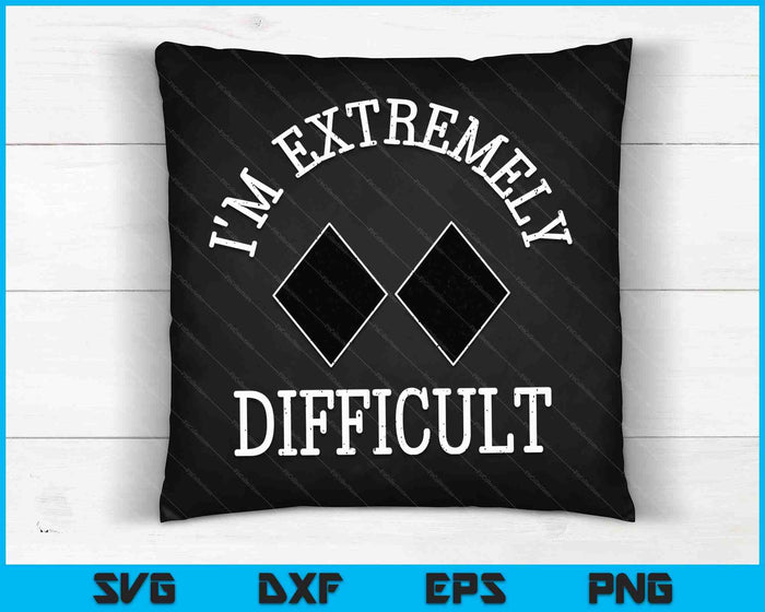Ski Snowboard I'm Extremely Difficult Diamond Sign Funny SVG PNG Digital Cutting Files