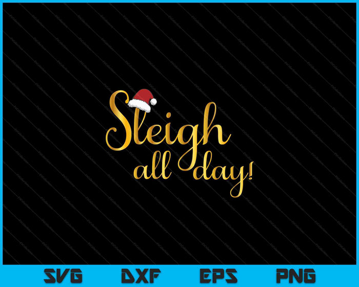 Sleigh All Day! Christmas Saying Retro Vintage SVG PNG Digital Cutting Files