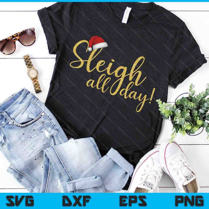 Sleigh All Day! Funny Christmas Saying Retro Vintage SVG PNG Digital Cutting Files
