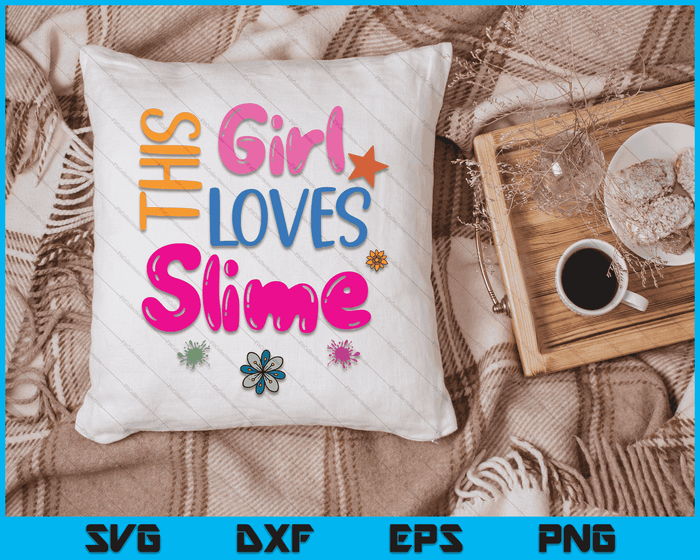 Slime Lovers Colorful This Girl Loves Slime SVG PNG Digital Cutting Files