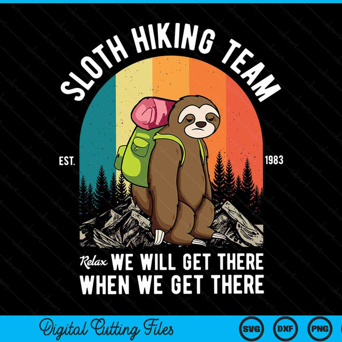 Sloth Hiking Team We Will Get There When We Get There SVG PNG Cutting Printable Files