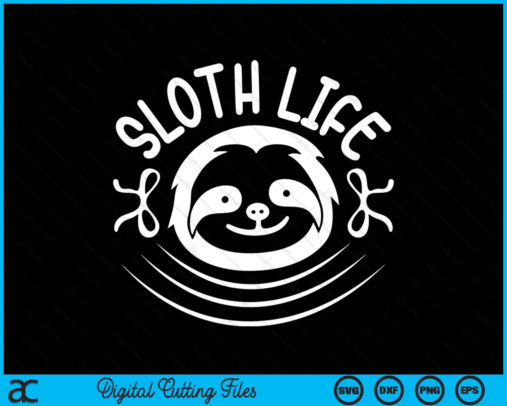 Sloth Life SVG PNG Digital Cutting Files – creativeusarts