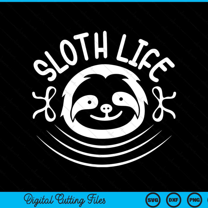 Sloth Life SVG PNG Digital Cutting Files