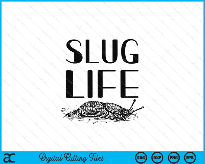 Slug Life Funny Pun Gift For Snail Lover SVG PNG Digital Printable Files