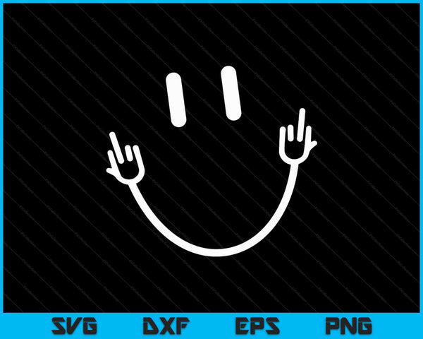 Smile Face Middle Finger Funny Sarcasm Meme Quote SVG PNG Digital Cutting Files