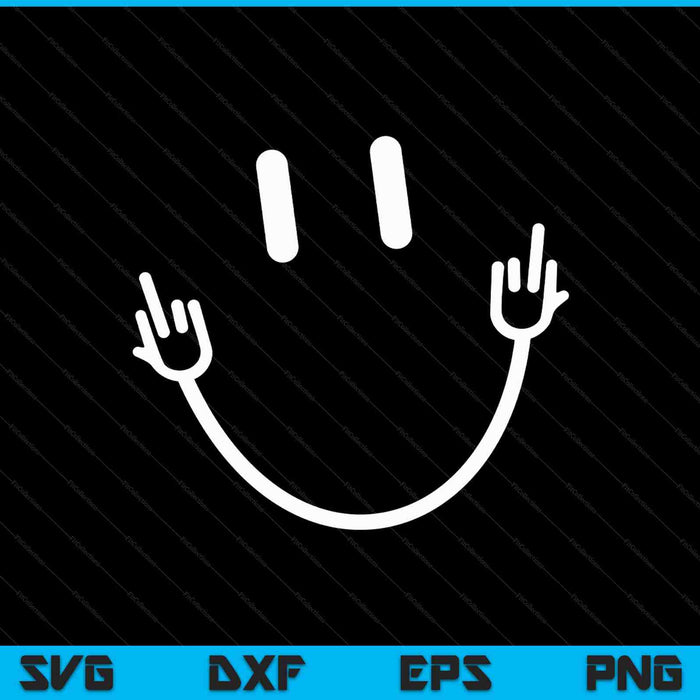 Smile face middle finger sarcasm meme quote SVG cut file