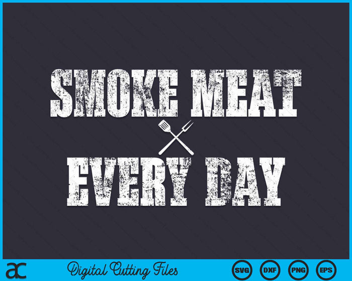 Rook vlees elke dag grappige BBQ-roker SVG PNG digitale snijbestanden