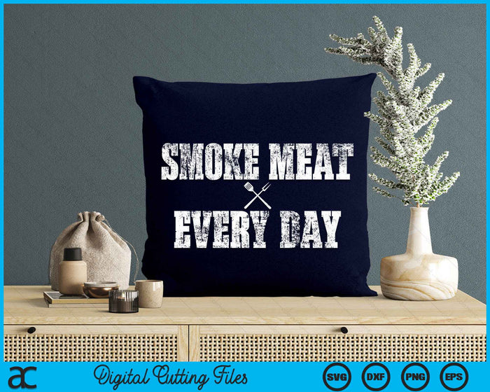 Smoke Meat Every day Funny BBQ Smoker SVG PNG Digital Cutting Files
