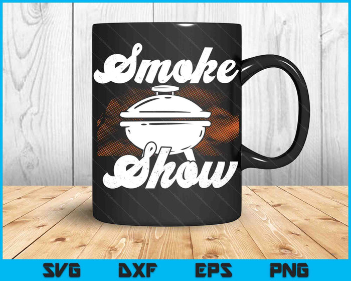 Smoke Show Grilling Smoker Meat Cooking BBQ Grill SVG PNG Digital Cutting Files