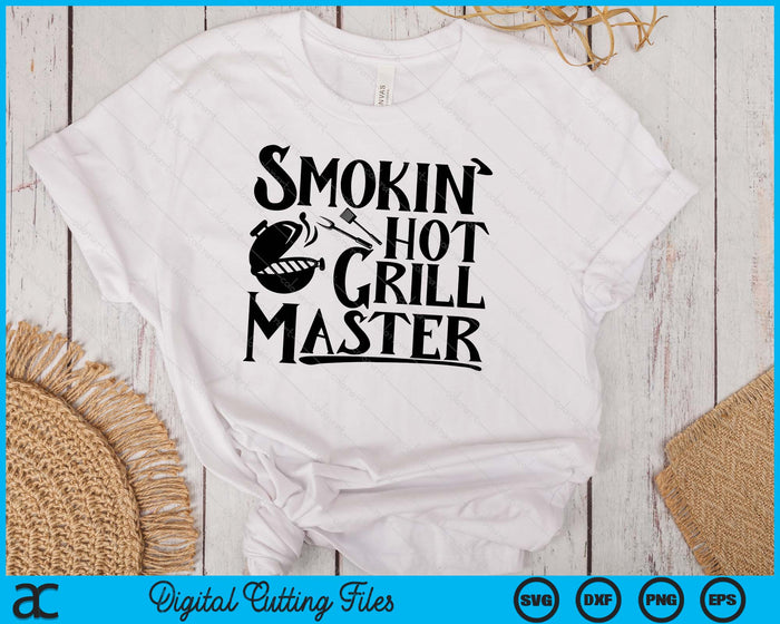 Smokin' Hot Grill Master BBQ SVG PNG Digital Printable Files