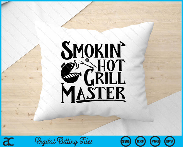 Smokin' Hot Grill Master BBQ SVG PNG Digital Printable Files