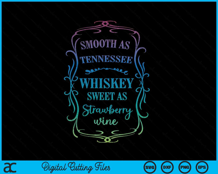 Smooth As Tennessee Whiskey Funny Humour Vacation SVG PNG Digital Cutting Files