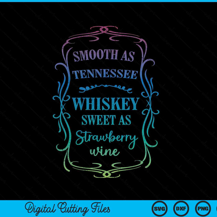 Smooth As Tennessee Whiskey Funny Humour Vacation SVG PNG Digital Cutting Files
