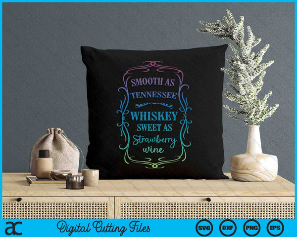 Smooth As Tennessee Whiskey Funny Humour Vacation SVG PNG Digital Cutting Files