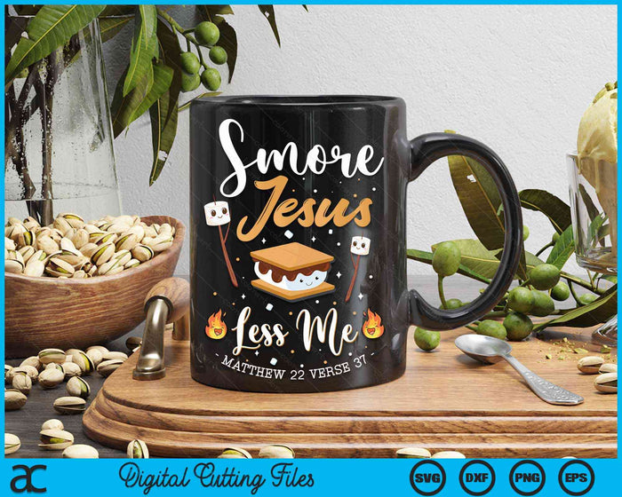 Smore Jesus Less Me Christian Camping Camper Lover SVG PNG Digital Cutting Files