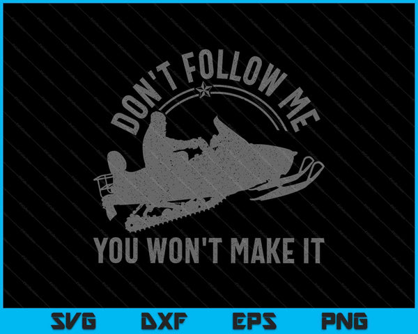 Snowmobile don't follow me saying motor sled SVG cut file